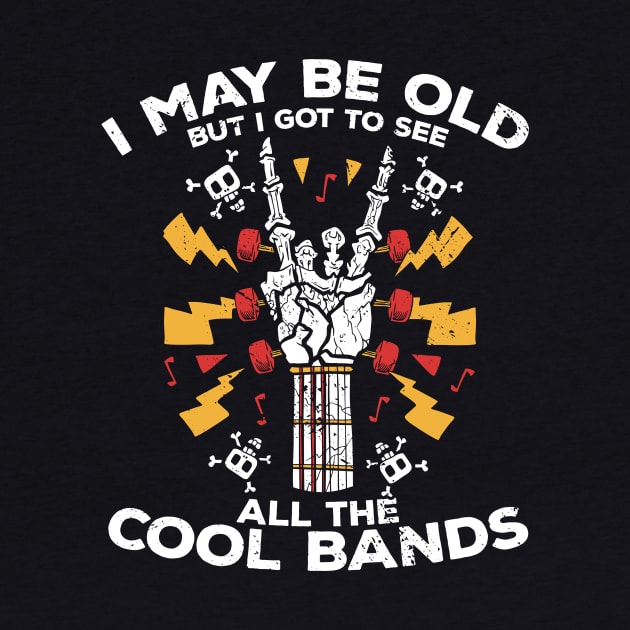 I May Be Old But I Got to See All the Cool Bands // Retro Music Lover // Vintage Old School Skeleton Guitar Rock n Roll by SLAG_Creative